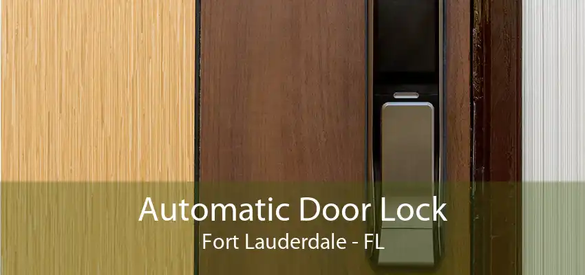 Automatic Door Lock Fort Lauderdale - FL