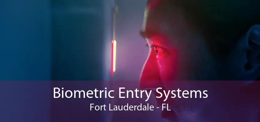 Biometric Entry Systems Fort Lauderdale - FL