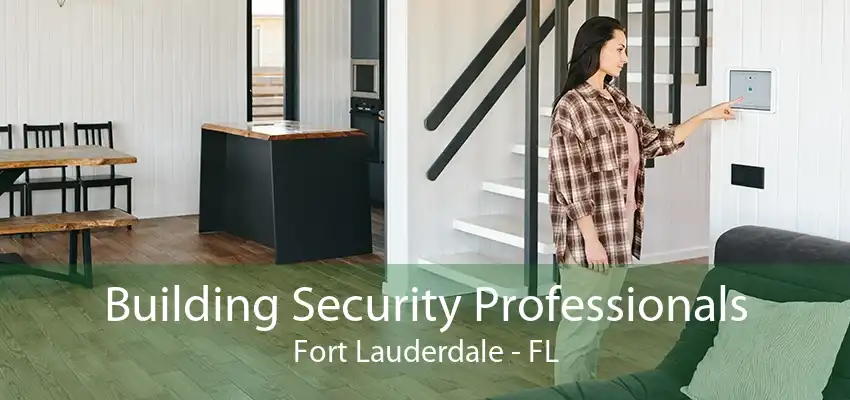 Building Security Professionals Fort Lauderdale - FL