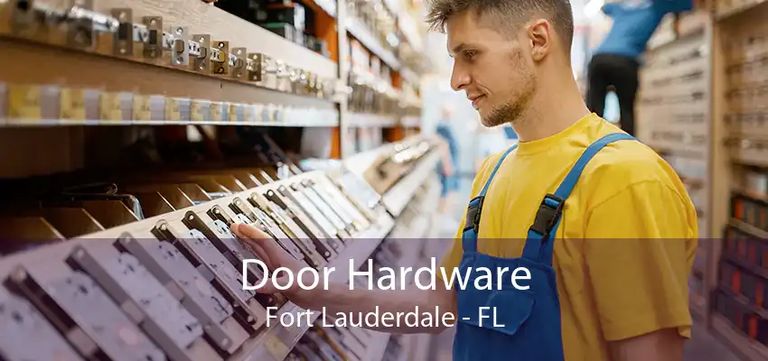 Door Hardware Fort Lauderdale - FL