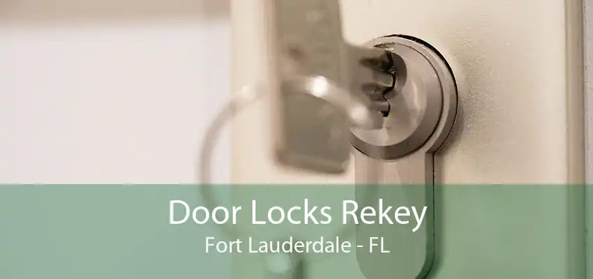 Door Locks Rekey Fort Lauderdale - FL