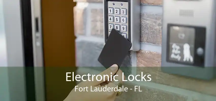 Electronic Locks Fort Lauderdale - FL