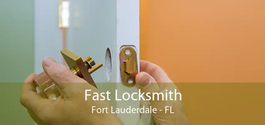 Fast Locksmith Fort Lauderdale - FL