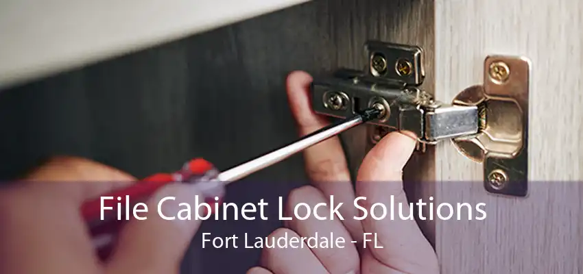 File Cabinet Lock Solutions Fort Lauderdale - FL