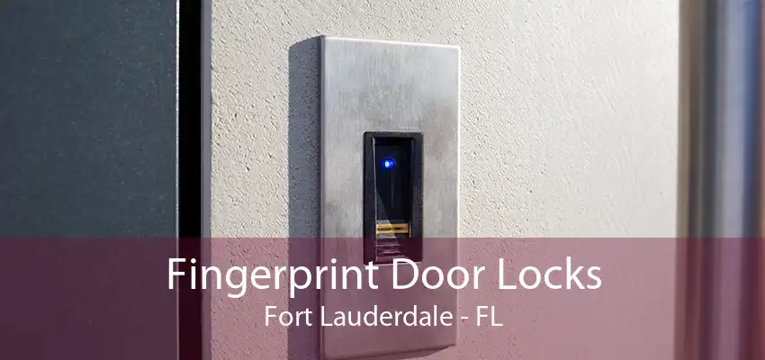 Fingerprint Door Locks Fort Lauderdale - FL