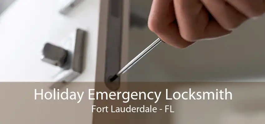 Holiday Emergency Locksmith Fort Lauderdale - FL