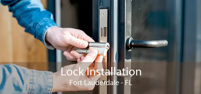 Lock Installation Fort Lauderdale - FL