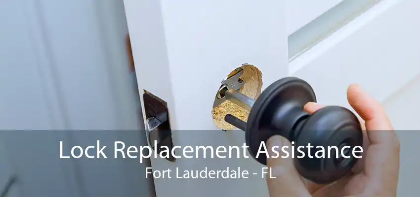 Lock Replacement Assistance Fort Lauderdale - FL