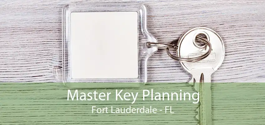 Master Key Planning Fort Lauderdale - FL