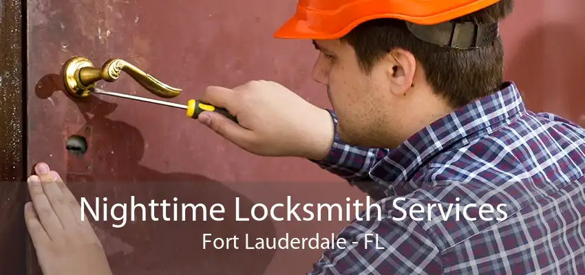 Nighttime Locksmith Services Fort Lauderdale - FL