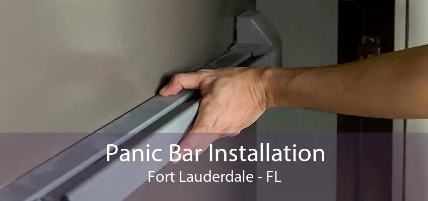 Panic Bar Installation Fort Lauderdale - FL