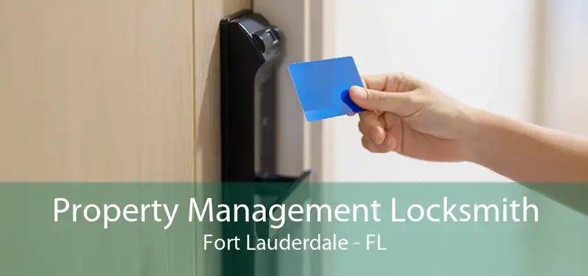 Property Management Locksmith Fort Lauderdale - FL