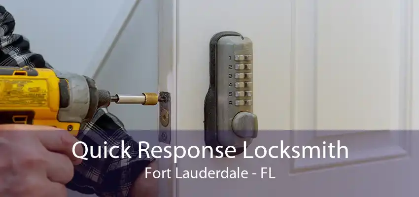 Quick Response Locksmith Fort Lauderdale - FL