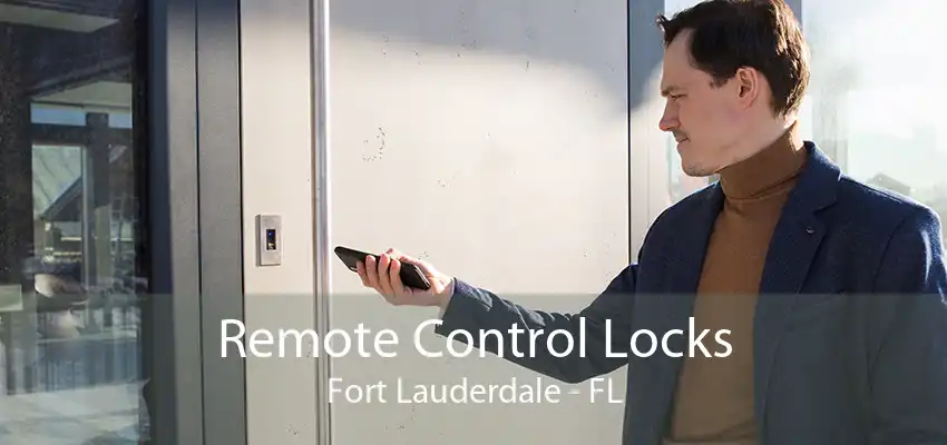 Remote Control Locks Fort Lauderdale - FL