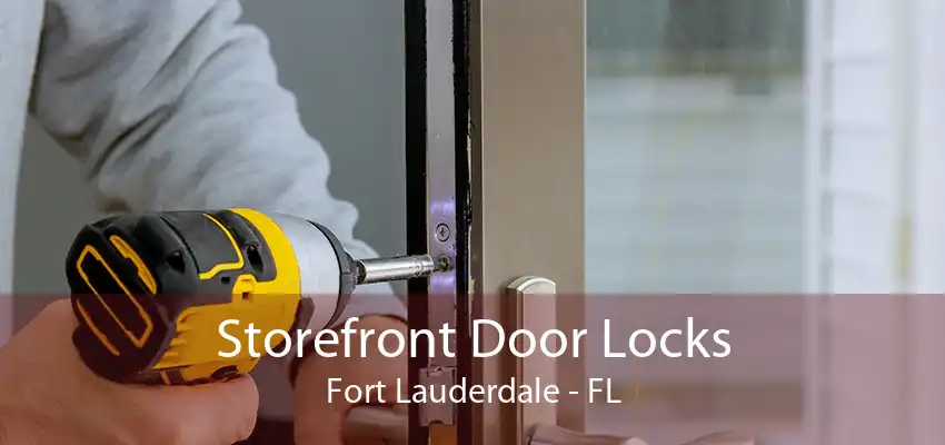 Storefront Door Locks Fort Lauderdale - FL