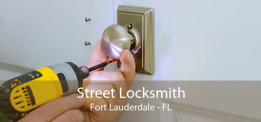 Street Locksmith Fort Lauderdale - FL