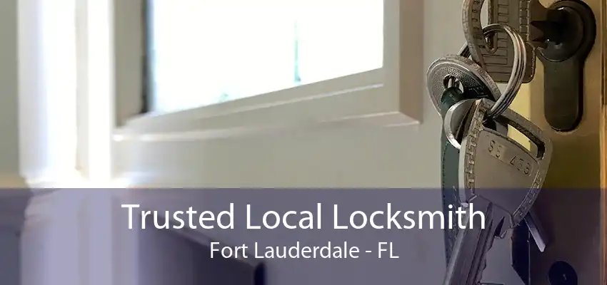 Trusted Local Locksmith Fort Lauderdale - FL