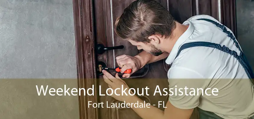 Weekend Lockout Assistance Fort Lauderdale - FL