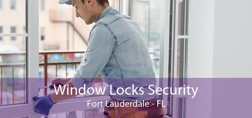 Window Locks Security Fort Lauderdale - FL